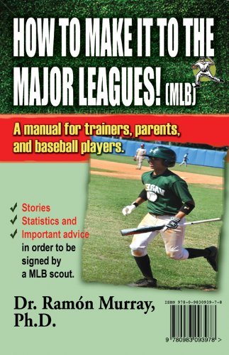 How To Make It To The Major Leagues! MLB / ¡Cómo Llegar A Las Grandes Ligas! MLB (English and Spanish Edition)