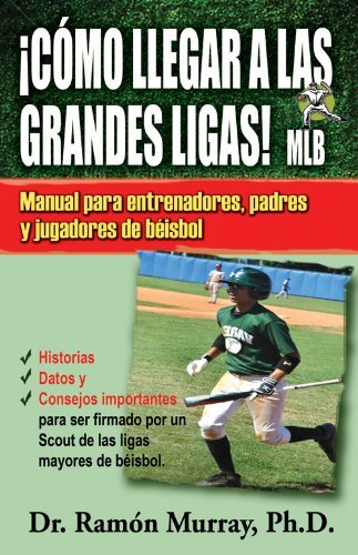 How To Make It To The Major Leagues! MLB / ¡Cómo Llegar A Las Grandes Ligas! MLB (English and Spanish Edition)